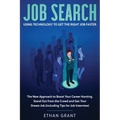 Job Search: Using Technology to Get the Right Job Faster: The New Approach to Boost Your Career Hunting, Stand Out from The Crowd and Get Your Dream J - Paperback