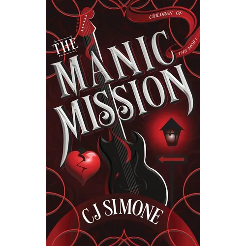 The Manic Mission: Children of the Mob, #1 - Hardcover