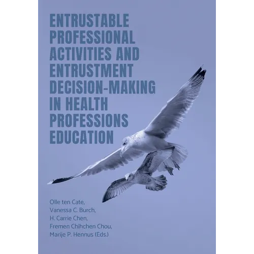 Entrustable Professional Activities and Entrustment Decision-Making in Health Professions Education - Paperback
