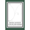 Ernest Dowson Collected Poems - Paperback