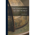 The Harmonies of the World - Paperback