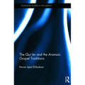 The Qur'an and the Aramaic Gospel Traditions - Paperback