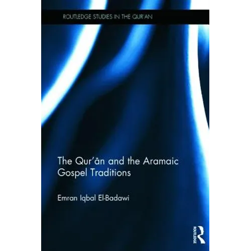 The Qur'an and the Aramaic Gospel Traditions - Paperback