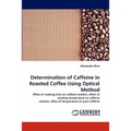 Determination of Caffeine in Roasted Coffee Using Optical Method - Paperback
