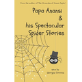 Papa Anansi and his Spectacular Spider Stories - Paperback