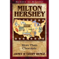 Milton Hershey: More Than Chocolate - Paperback