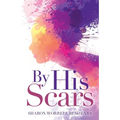 By His Scars - Paperback