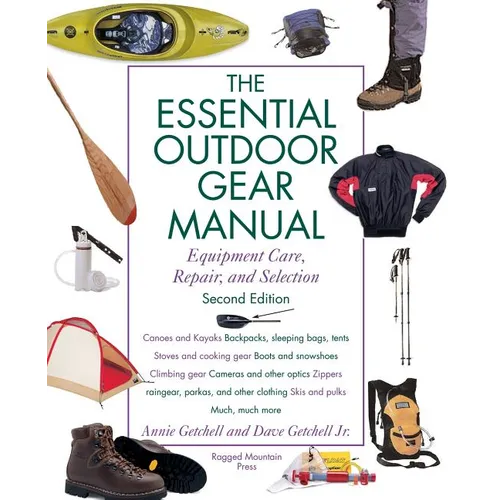 Essential Outdoor Gear Manual: Equipment Care, Repair, and Selection - Paperback