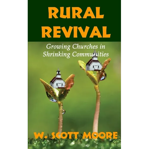 Rural Revival: Growing Churches in Shrinking Communities - Paperback