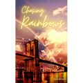 Chasing Rainbows - Paperback