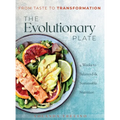 The Evolutionary Plate: From Taste to Transformation - Hardcover