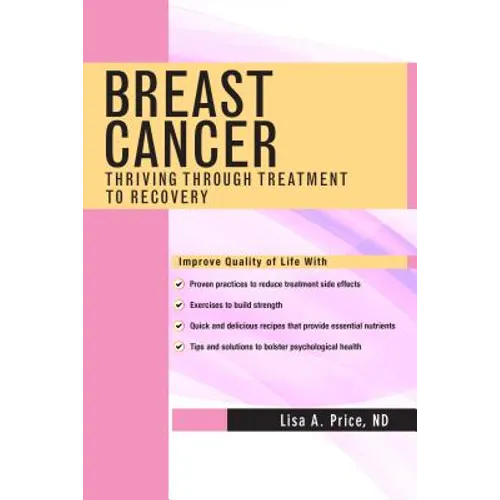 Breast Cancer: Thriving Through Treatment to Recovery - Paperback