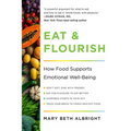 Eat & Flourish: How Food Supports Emotional Well-Being - Paperback