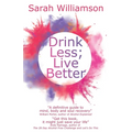Drink Less; Live Better - Paperback