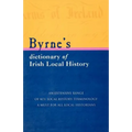 Byrne's Dictionary of Irish Local History: From Earliest Times to C. 1900 - Paperback