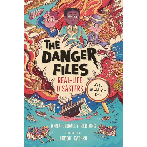 The Danger Files: Real-Life Disasters - Hardcover