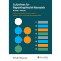 Guidelines for Reporting Health Research: A User's Manual - Paperback