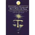 Extraordinary Dreams and How to Work with Them - Paperback
