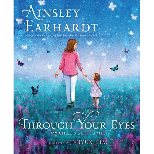 Through Your Eyes: My Child's Gift to Me - Hardcover