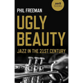 Ugly Beauty: Jazz in the 21st Century - Paperback