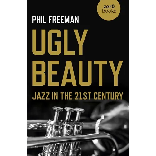 Ugly Beauty: Jazz in the 21st Century - Paperback