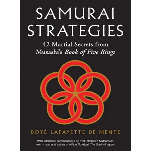 Samurai Strategies: 42 Martial Secrets from Musashi's Book of Five Rings (the Samurai Way of Winning!) - Hardcover