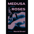 Medusa of the Roses - Hardcover