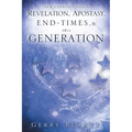 Revelation, Apostasy, End, Times, & This Generation - Paperback