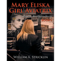 Mary Eliska Girl Aviatrix: Aviatrix Air Mystery Stories Book 2 - Paperback