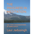 The Progress in Meditation: The Three Bhavanakramas of Kamalashila - Paperback