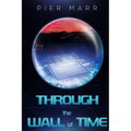 Through the Wall of Time - Paperback