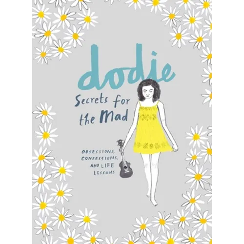 Secrets for the Mad: Obsessions, Confessions, and Life Lessons - Paperback