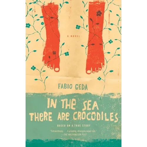 In the Sea There Are Crocodiles: Based on the True Story of Enaiatollah Akbari - Paperback