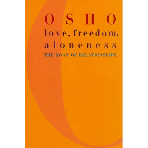 Love, Freedom, and Aloneness: The Koan of Relationships - Paperback