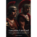 I am John, I am Paul: A Story of Two Soldiers in Ancient Rome - Paperback