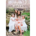 Hope, Grace & Faith - Hardcover