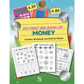 My First Big Book of Money Practice Workbook and Activity Sheets: Over 20 Fun Designs For Boys And Girls - Educational Worksheets - Paperback