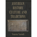 Assyrian History Culture and Traditions - Hardcover