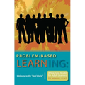 Problem-based Learning: Welcome to the "Real World" A Teaching Model for Adult Learners - Paperback