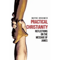 Practical Christianity: Devotional Reflections on the Book of James - Paperback