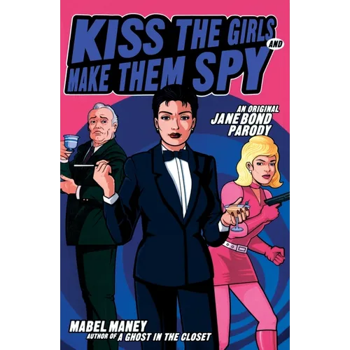 Kiss the Girls and Make Them Spy: An Original Jane Bond Parody - Paperback