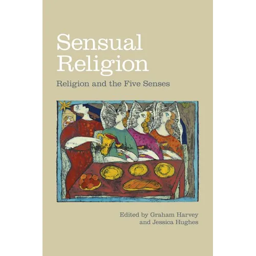 Sensual Religion: Religion and the Five Senses - Paperback