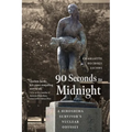90 Seconds to Midnight: A Hiroshima Survivor's Nuclear Odyssey - Hardcover