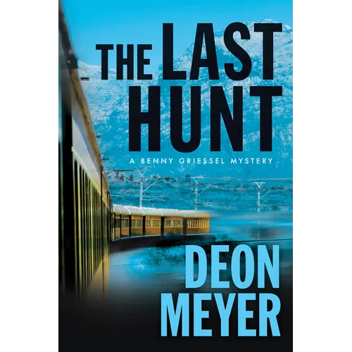 The Last Hunt: A Benny Griessel Novel - Hardcover