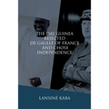 The Day Guinea Rejected De Gaulle of France and Chose Independence - Paperback