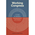 Working Congress: A Guide for Senators, Representatives, and Citizens - Paperback