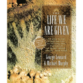 The Life We Are Given: A Long-Term Program for Realizing the Potential of Body, Mind, Heart, and Soul - Paperback