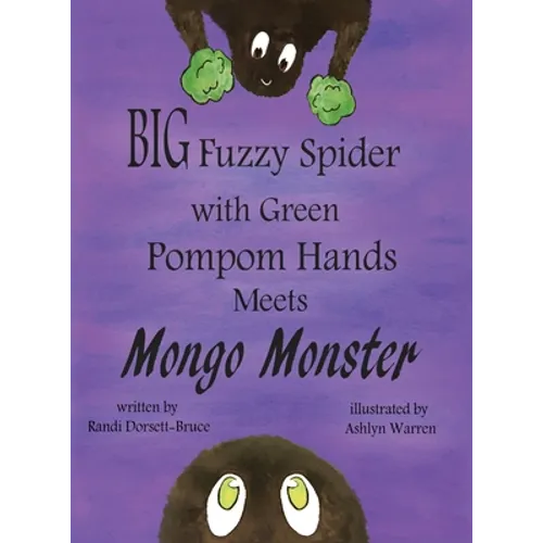 Big Fuzzy Spider with Green Pompom Hands Meets Mongo Monster - Hardcover