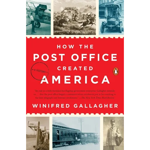 How the Post Office Created America: A History - Paperback