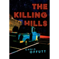 The Killing Hills: A Mick Hardin Novel - Hardcover